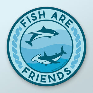 Fish Are Friends - Sticker