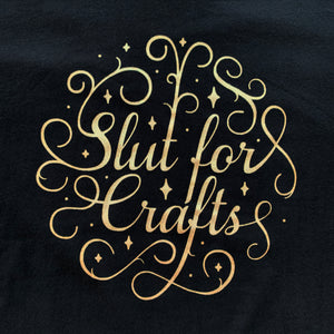 Slut For Crafts - Shirt